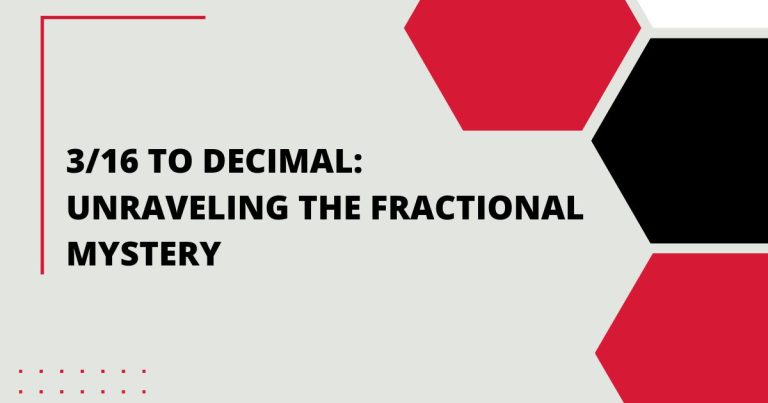 3/16 to Decimal: Unraveling the Fractional Mystery