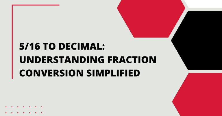 5/16 to Decimal: Understanding Fraction Conversion Simplified