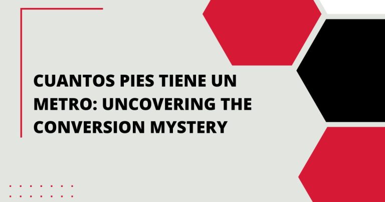 Cuantos Pies Tiene un Metro: Uncovering the Conversion Mystery