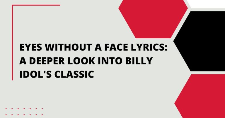 Eyes Without a Face Lyrics: A Deeper Look into Billy Idol’s Classic