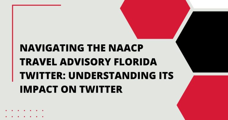 Navigating the NAACP Travel Advisory Florida Twitter: Understanding its Impact on Twitter