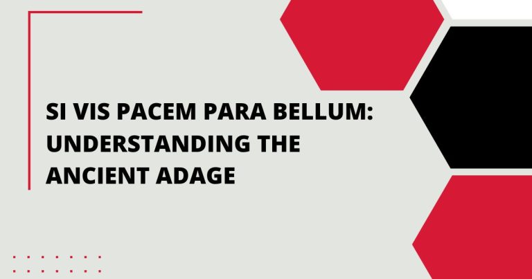 Si Vis Pacem Para Bellum: Understanding the Ancient Adage