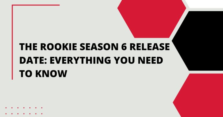 The Rookie Season 6 Release Date: Everything You Need to Know