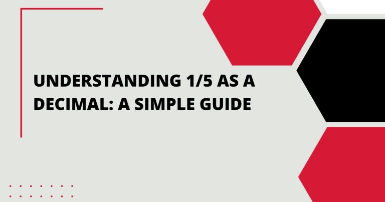 Understanding 1/5 as a Decimal: A Simple Guide