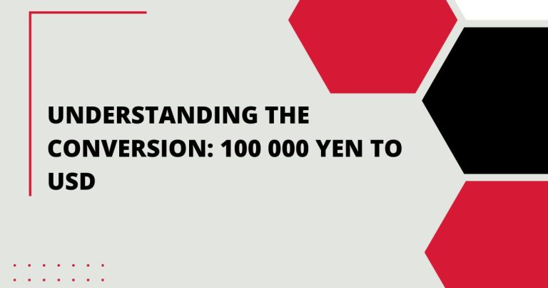 Understanding the Conversion: 100 000 Yen to USD