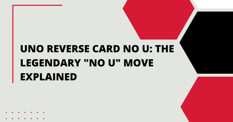 Uno Reverse Card No U: The Legendary “No U” Move Explained