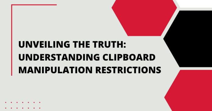 Unveiling the Truth: Understanding Clipboard Manipulation Restrictions
