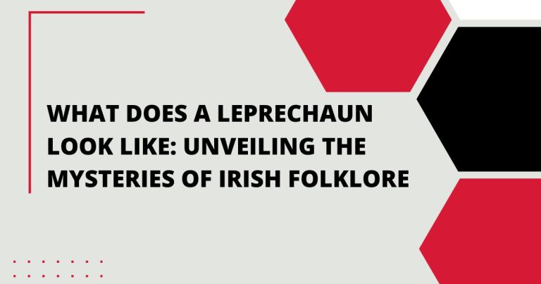 What Does a Leprechaun Look Like: Unveiling the Mysteries of Irish Folklore