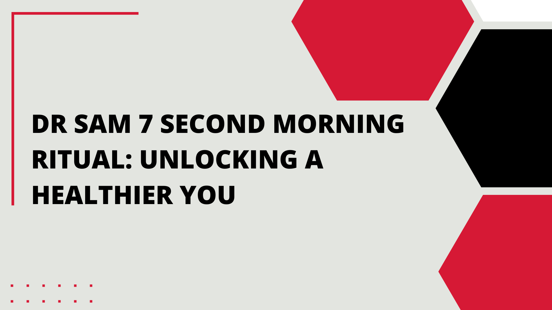 Dr Sam Walters 7 Second Morning Ritual
