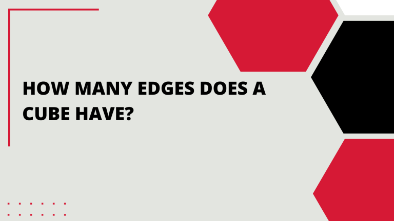 How Many Edges Does a Cube Have?