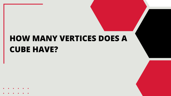 How Many Vertices Does a Cube Have