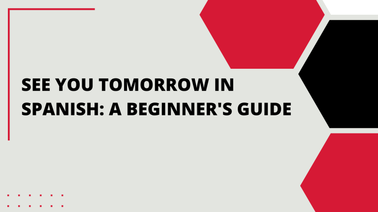 See You Tomorrow in Spanish: A Beginner’s Guide