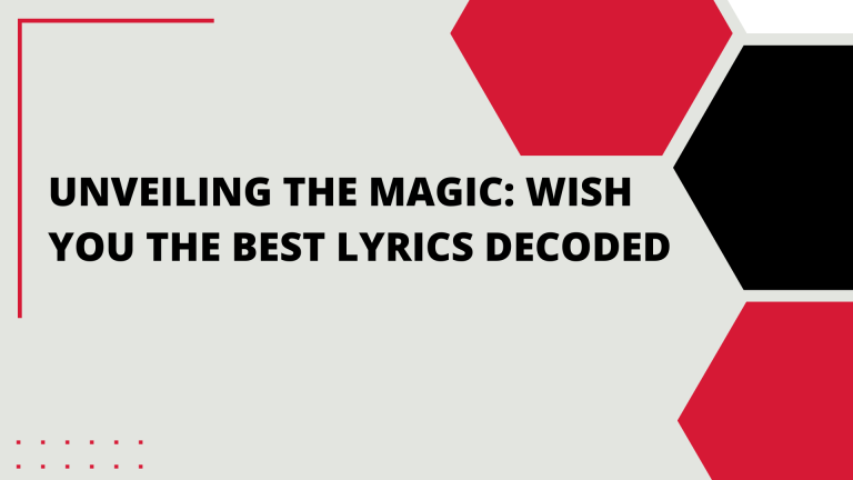 Unveiling the Magic: Wish You the Best Lyrics Decoded