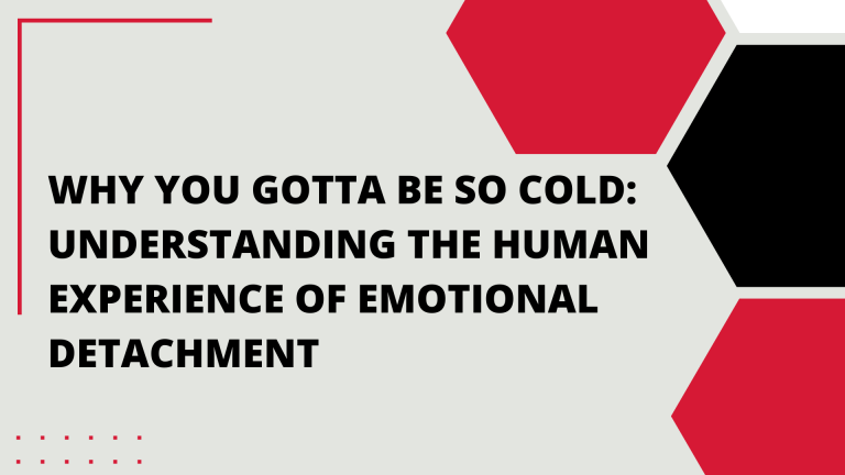 Why You Gotta Be So Cold: Understanding the Human Experience of Emotional Detachment