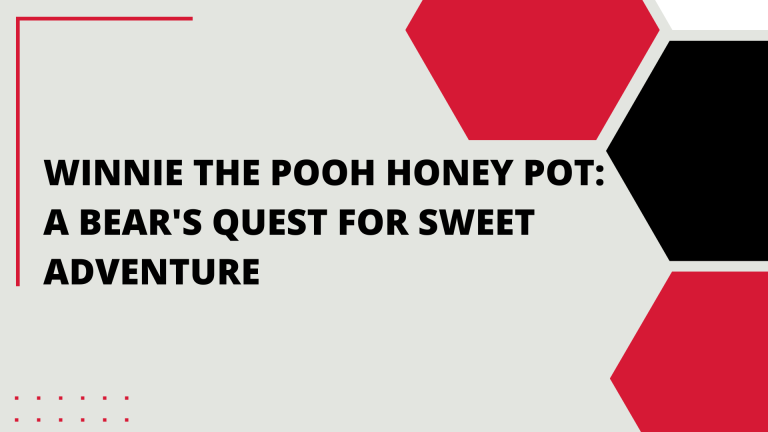 Winnie the Pooh Honey Pot: A Bear’s Quest for Sweet Adventure