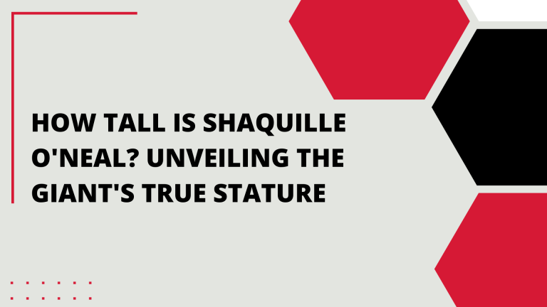 How Tall Is Shaquille O’Neal? Unveiling the Giant’s True Stature